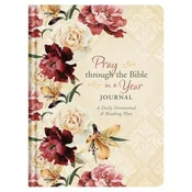 Pray Through the Bible in a Year Journal: A Daily Devotional and Reading Plan