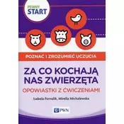 Pewny start. Za co kochają nas zwierzęta...