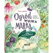 Ogród wujka Marka Mici ratuje swiat