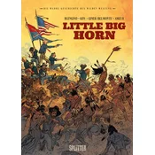 Die Wahre Geschichte des Wilden Westens: Little Big Horn