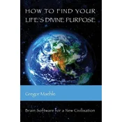 How To Find Your Lifes Divine Purpose