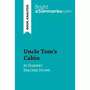 Uncle Toms Cabin by Harriet Beecher Stowe (Book Analysis)