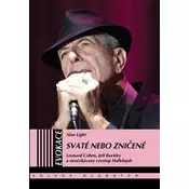 Svaté nebo zničené - Leonard Cohen, Jeff Buckley a neočekávaný vzestup Hallelujah