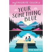 My Favorite Color is Your Something Blue