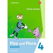 Flex und Flora 4. Heft Richtig schreiben: Für die Ausleihe