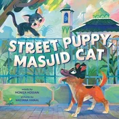 Street Puppy, Masjid Cat (a Friendship Picture Book for Kids)