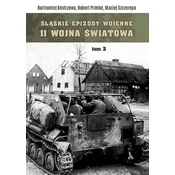 Śląskie epizody wojenne Druga wojna światowa Tom 3