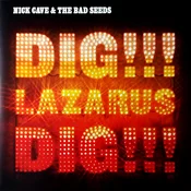 CAVE, NICK & BAD SEEDS-DIG LAZARUS DIG!