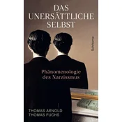 Das unersättliche Selbst