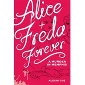 Alice + Freda Forever