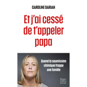 Et j'ai cessé de t'appeler papa