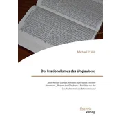 Der Irrationalismus des Unglaubens. John Nelson Darbys Antwort auf Francis William Newmans Phasen des Glaubens - Berichte aus d
