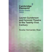 Lauren Gunderson and Feminist Theatre in the Twenty-First Century