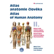 Atlas anatomie člověka II. - Hlava a krk, vnitřní orgány, neuroanatomie / Atlas of Human Anatomy II. - Head and Neck, Internal Organs, Neuronatomy
