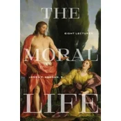 The Moral Life: Eight Lectures