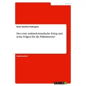 Der erste arabisch-israelische Krieg und seine Folgen für die Palästinenser