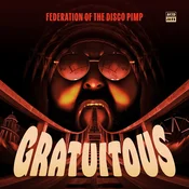 Federation Of The Disco Pimp - Gratuitous (LP)