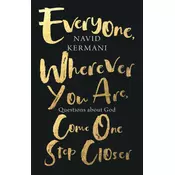 Everyone, Wherever You Are, Come One Step Closer: Questions about God