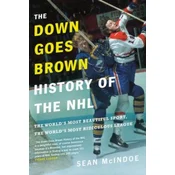Down Goes Brown History Of The Nhl