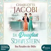 Die Douglas-Schwestern - Das Paradies der Düfte