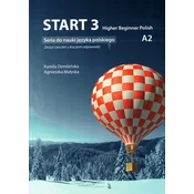 Start 3. Higher Beginner Polish. Zeszyt cwiczen do nauki jezyka polskiego na poziomie A2