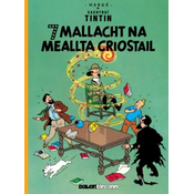 Seacht Mallacht Na Meallta Criostail (Tintin i Ngaeilge / Tintin in Irish)