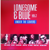 VARIOUS - Lonesome & Blue Volume 2 Under The Covers