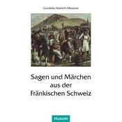 Sagen und Märchen aus der Fränkischen Schweiz