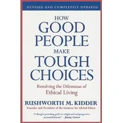 How Good People Make Tough Choices