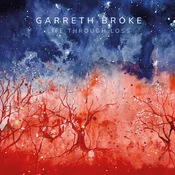 Garreth Broke - Life Through Loss (LP)