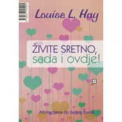 Živite sretno, sada i ovdje !