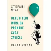 Dete u tebi mora da pronađe svoj zavičaj - radna sveska - Štefani Štal ( 10926 )