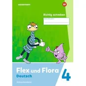 Flex und Flora 4. Heft Richtig schreiben. Verbrauchsmaterial