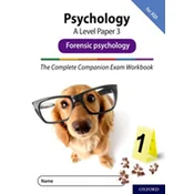 The Complete Companions Fourth Edition: 16-18: The Complete Companions: A Level Psychology: Paper 3 Exam Workbook for AQA: F