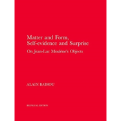 Matter and Form, Self-Evidence and Surprise