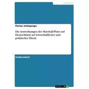 Die Auswirkungen des Marshall-Plans auf Deutschland auf wirtschaftlicher und politischer Ebene