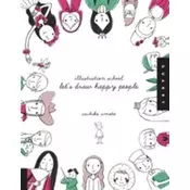 Illustration School: Lets Draw Happy People