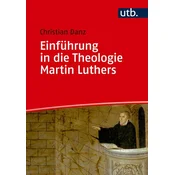 Einführung in die Theologie Martin Luthers