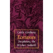 Ecstasies Deciphering Witches Sabbath