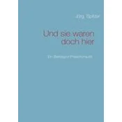 Und sie waren doch hier