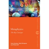 Metaphysics: The Key Concepts