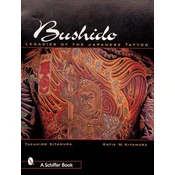 Bushido: Legacies of the Japanese Tattoo