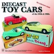 Diecast Toy Cars of the 1950s & 1960s