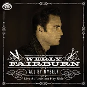 Werly Fairburn - All By Myself - Live At The Louisiana Hay Ride (Limited Edition) (EP)