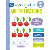 Mon grand cahier LAROUSSE des multiplications/cycle 2