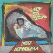Melcior, Dan - Road Not Driving (LP)