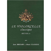 BRIZARD/CLASSENS:LE VIOLONCELLE CLASSIQUE A