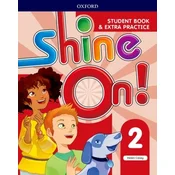 Shine On!: Level 2: Student Book with Extra Practice