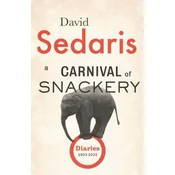 A Carnival of Snackery: Diaries (2003-2020)