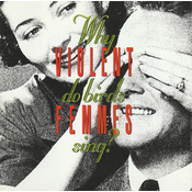 VIOLENT FEMMES - Why do birds sing?